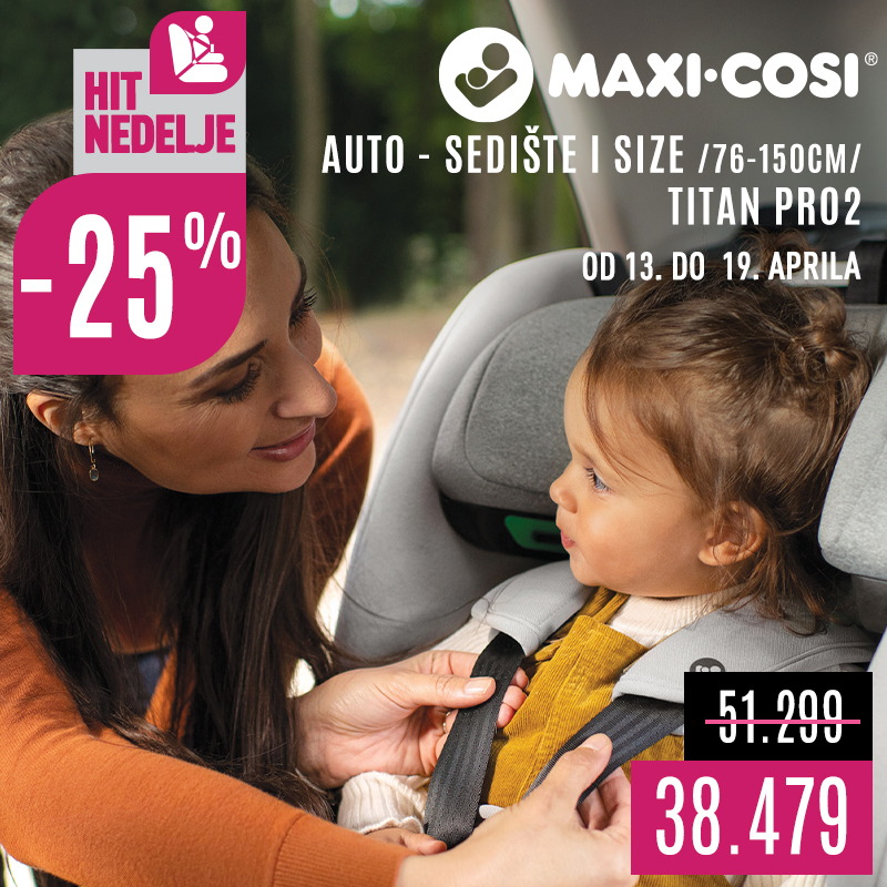 Hit nedelje - Maxi Cosi Titan