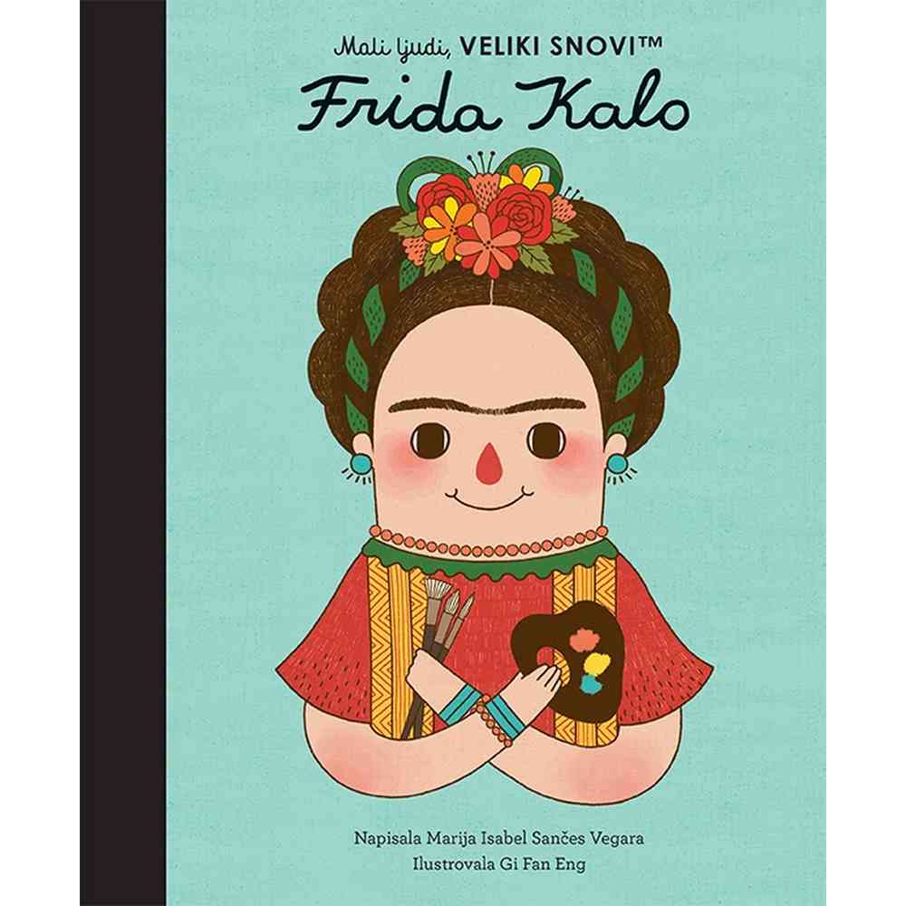 MALI LJUDI, VELIKI SNOVI – FRIDA KALO, MARIJA ISABEL SANCES VEGARA 