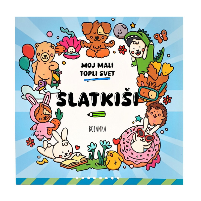 MOJ MALI TOPLI SVET-SLATKIŠI 