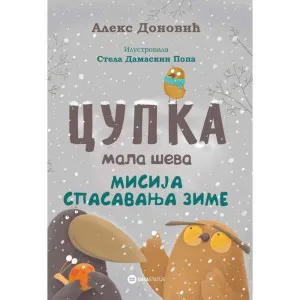 ALEKS DONOVIC, STELA DAMASKIN POPA - CUPKA, MALA SEVA – MISIJA SPASAVANJA ZIME