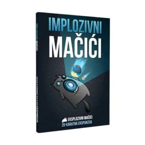 BOARD GAME EKSPLOZIVNI MAČIĆI - IMPLOZIVNI MAČIĆI 