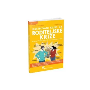 AN-KLER KLAJNDINST ILUSTROVANI KLJUC ZA RODITELJSKE KRIZE : KAD NAS KRIZA PODSTA