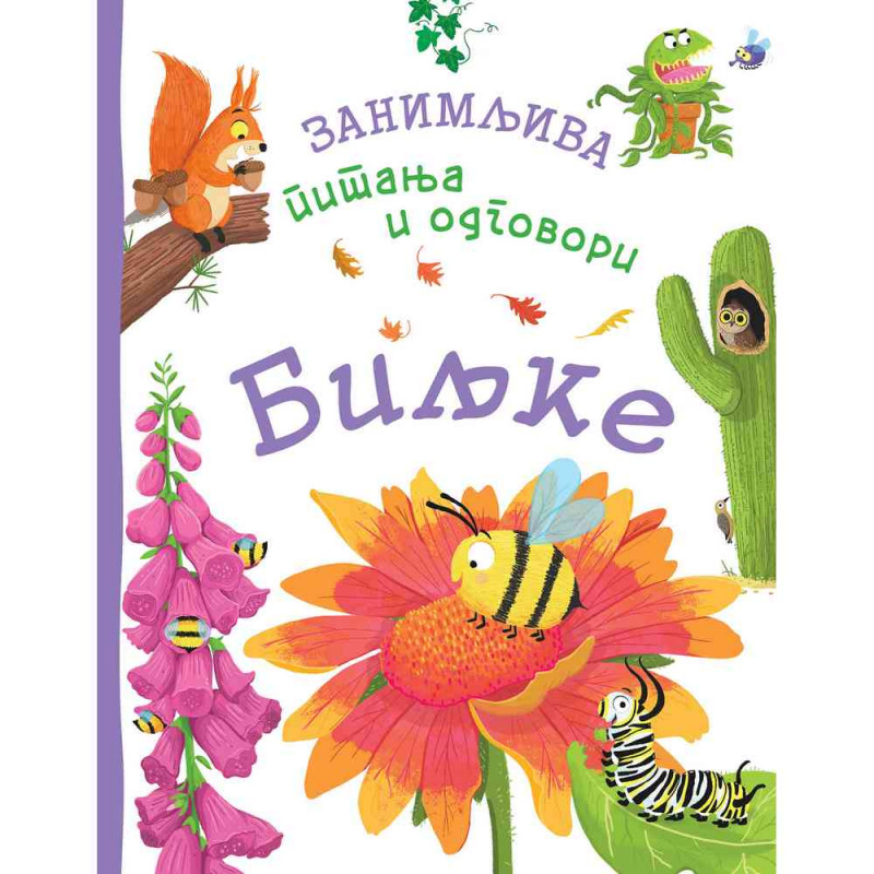 GRUPA AUTORA - ZANIMLJIVA PITANJA I ODGOVORI: BILJKE GRUPA AUTORA