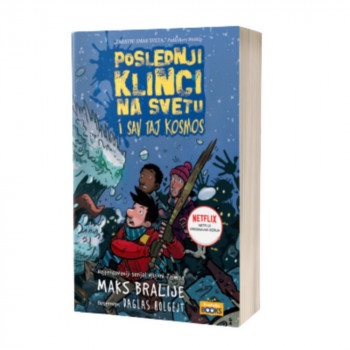 BRALIJE, MAKS - POSLEDNJI KLINCI NA SVETU I SAV TAJ KOSMOS 