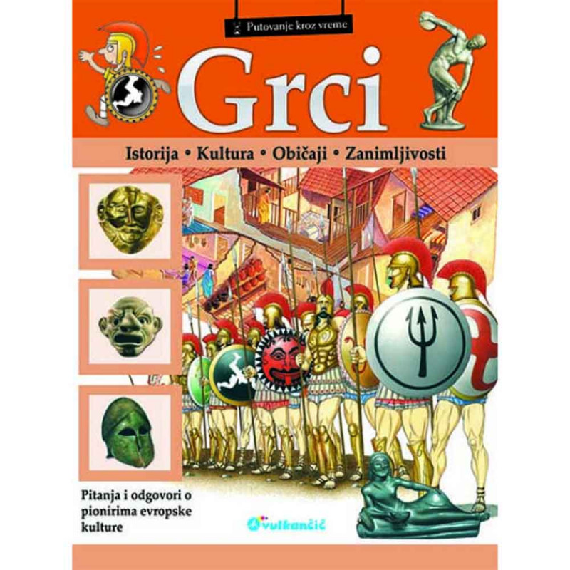 GRUPA AUTORA - PUTOVANJE KROZ VREME: GRCI