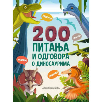 GRUPA AUTORA 200 PITANJA I ODGOVORA O DINOSAURIMA 