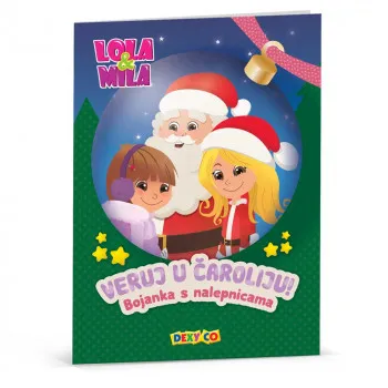 LOLA I MILA VERUJ U CAROLIJU,BOJANKA SA NALEPNICAMA 