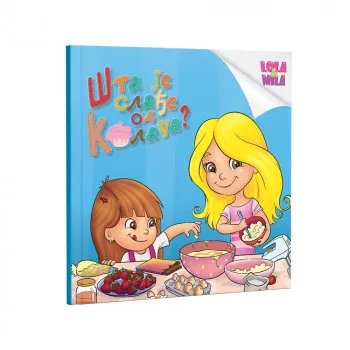 LOLA I MILA - STA JE SLADJE OD KOLACA 