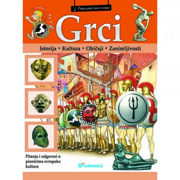 GRUPA AUTORA - PUTOVANJE KROZ VREME: GRCI 